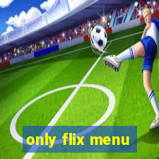 only flix menu